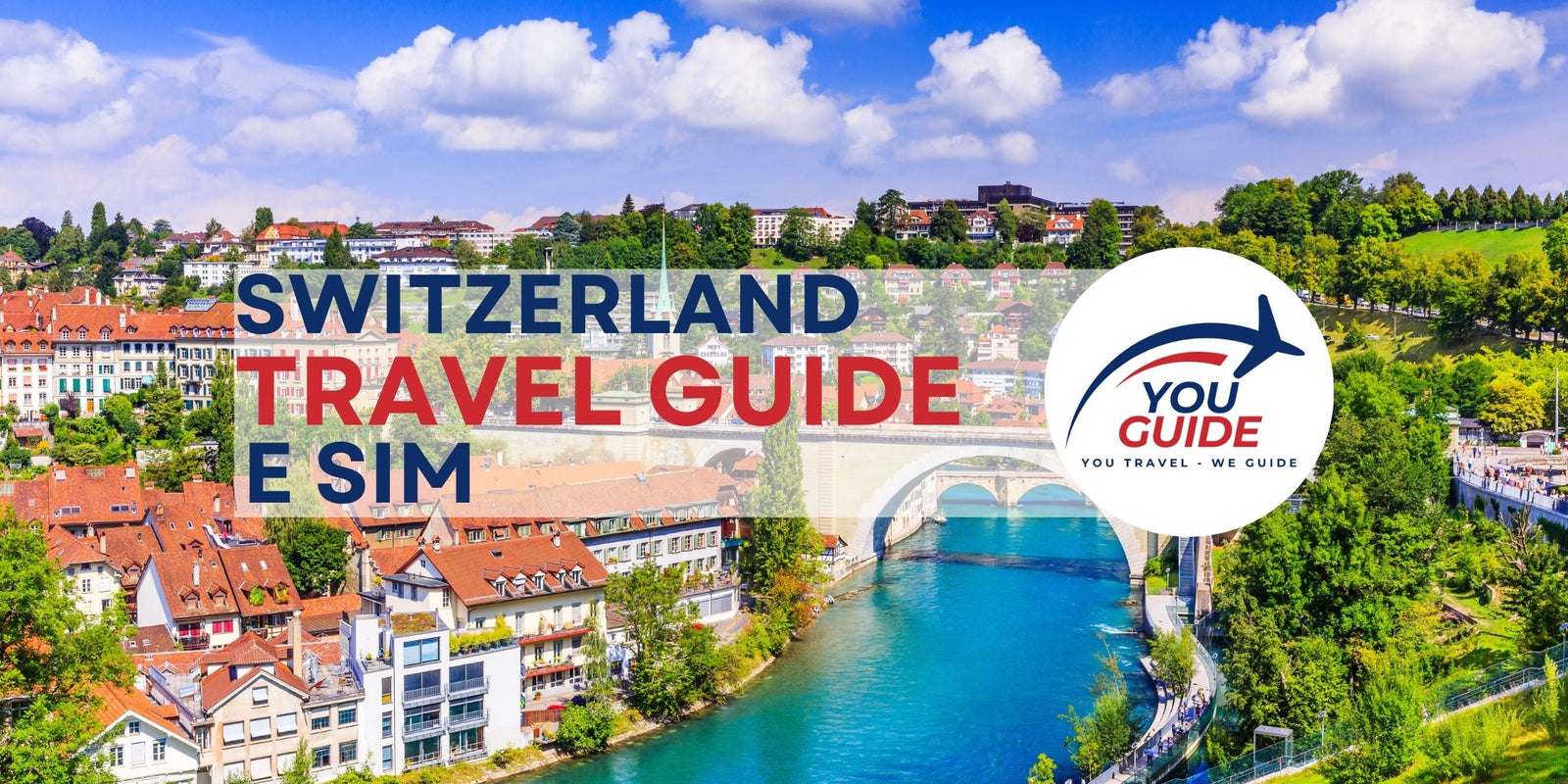 Switzerland Travel Guide and Travel E Sim