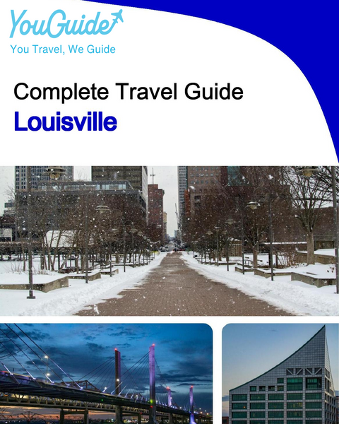 The complete travel guide for Louisville