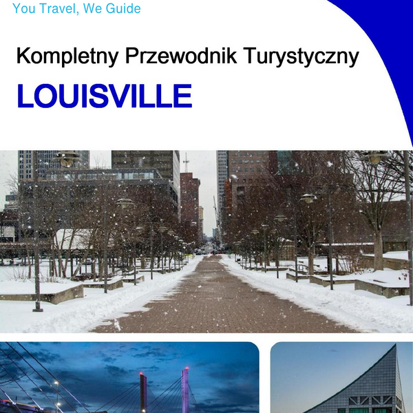 The complete travel guide for Louisville