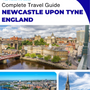 The complete travel guide for Newcastle Upon Tyne (England)