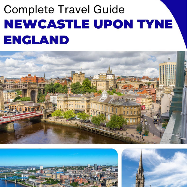 The complete travel guide for Newcastle Upon Tyne (England)