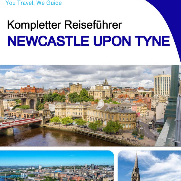 The complete travel guide for Newcastle Upon Tyne (England)