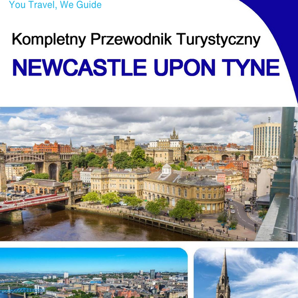 The complete travel guide for Newcastle Upon Tyne (England)