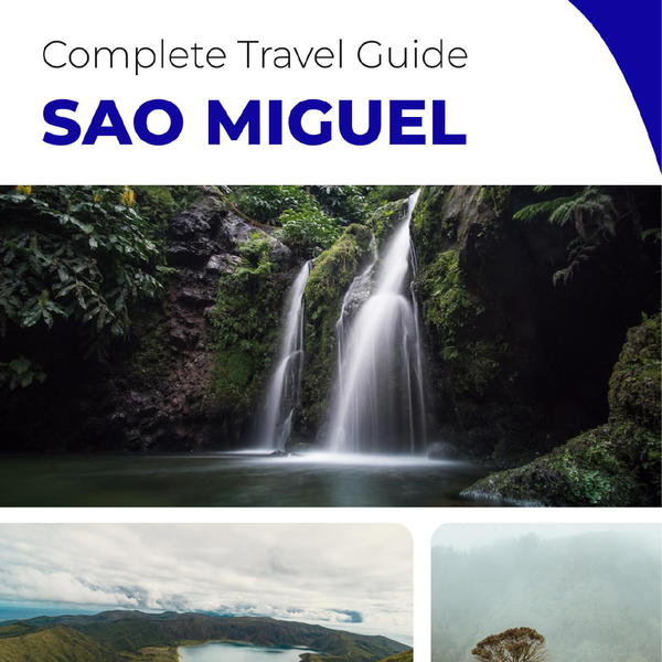 The complete travel guide for Sao Miguel (island)