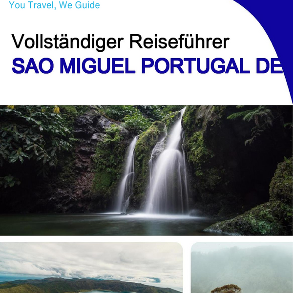 The complete travel guide for Sao Miguel (island)