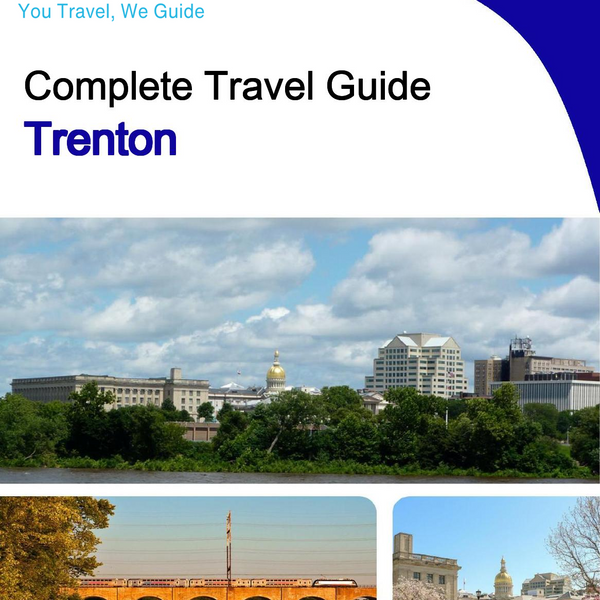 The complete travel guide for Trenton