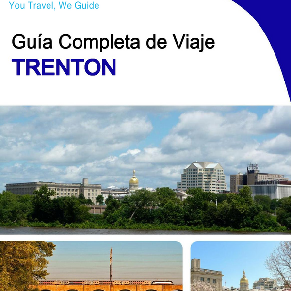 The complete travel guide for Trenton