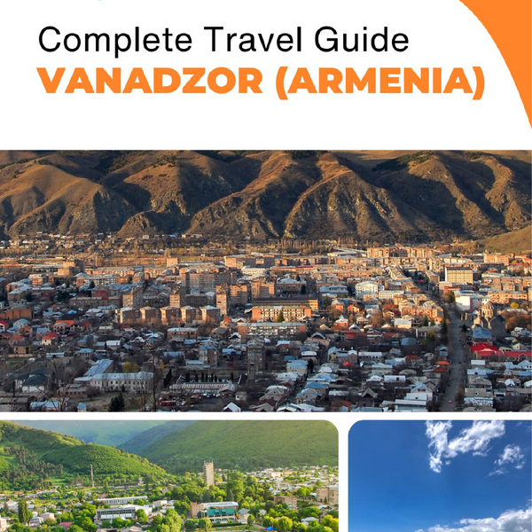 The complete travel guide for Vanadzor (Armenia)