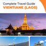 The complete travel guide for Vientiane (Laos)