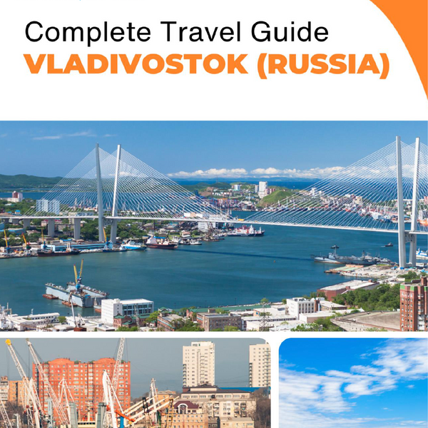 The complete travel guide for Vladivostok (Russia)