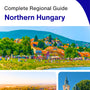 The Regional travel guide for Northern Hungary (Hungary)