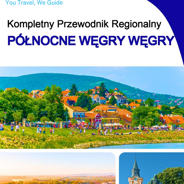 The Regional travel guide for Northern Hungary (Hungary)