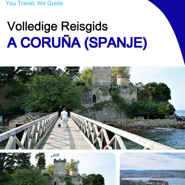 The city trip guide for A Coruña (Spain)