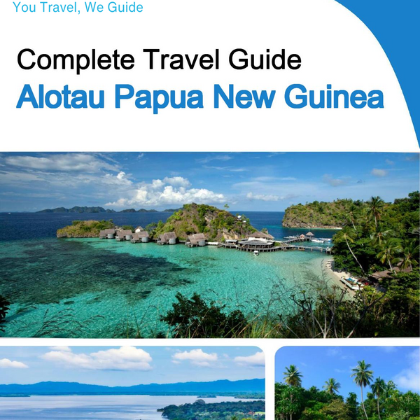 The city trip guide for Alotau (Papua New Guinea)