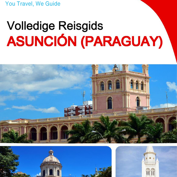 The city trip guide for Asunción (Paraguay)