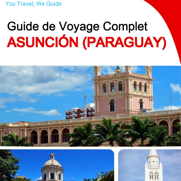 The city trip guide for Asunción (Paraguay)