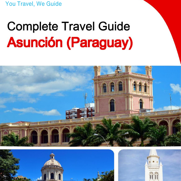 The city trip guide for Asunción (Paraguay)