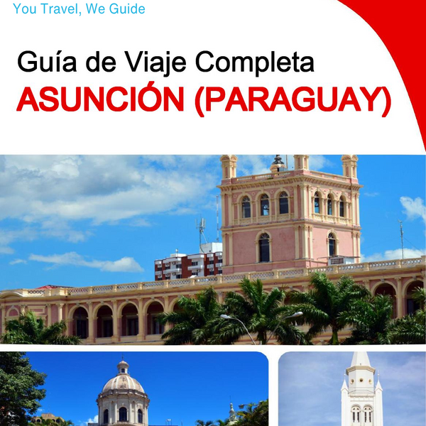 The city trip guide for Asunción (Paraguay)