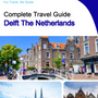 The city trip guide for Delft (The Netherlands)