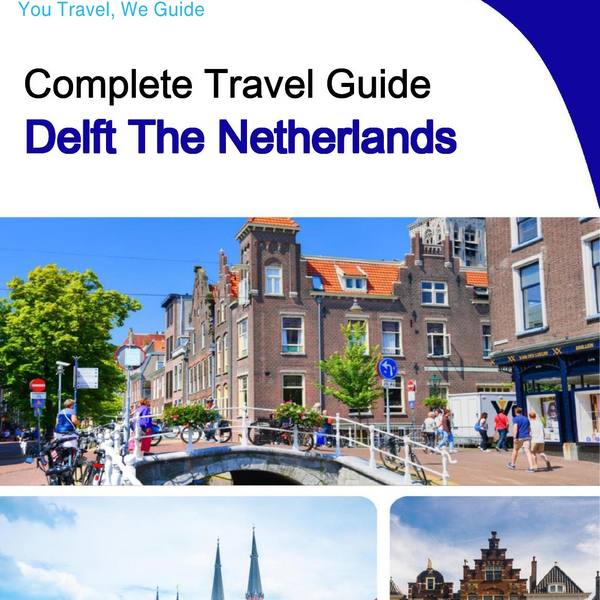 The city trip guide for Delft (The Netherlands)