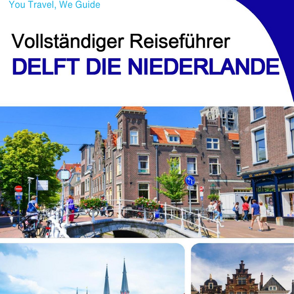 The city trip guide for Delft (The Netherlands)