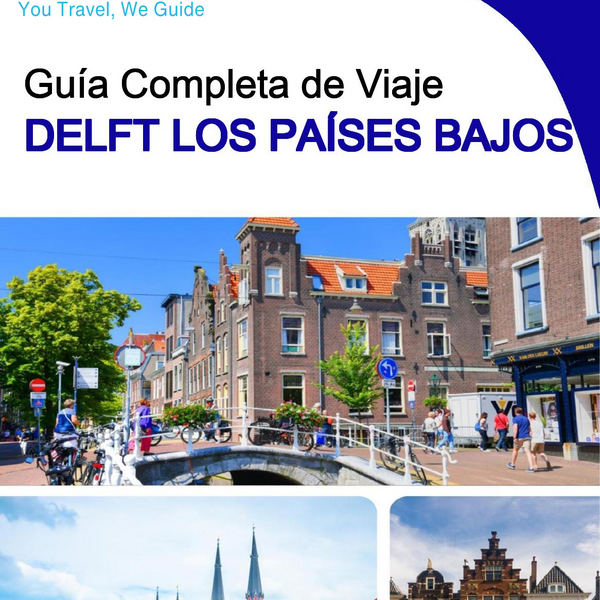 The city trip guide for Delft (The Netherlands)