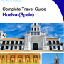 The city trip guide for Huelva (Spain)