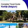The city trip guide for Kortrijk (Belgium)