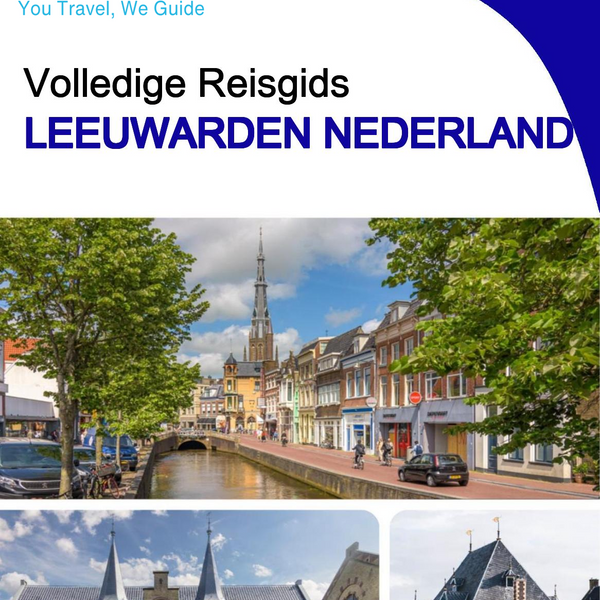 The city trip guide for Leeuwarden (The Netherlands)