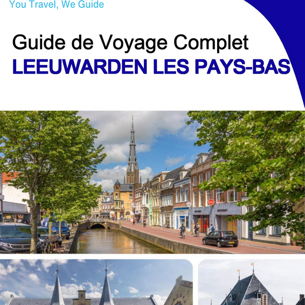 The city trip guide for Leeuwarden (The Netherlands)