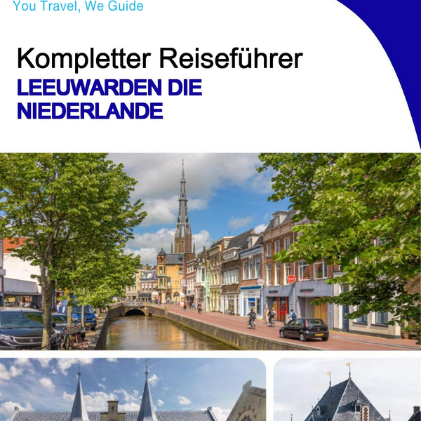 The city trip guide for Leeuwarden (The Netherlands)