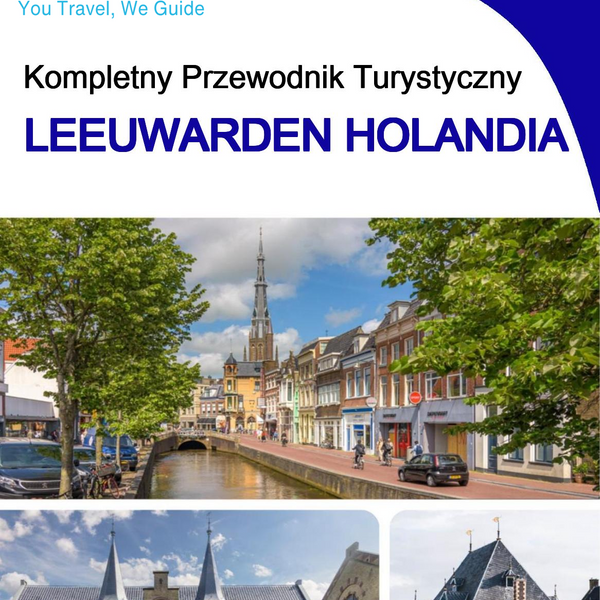 The city trip guide for Leeuwarden (The Netherlands)
