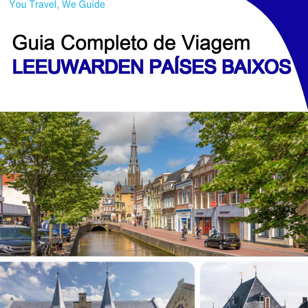 The city trip guide for Leeuwarden (The Netherlands)