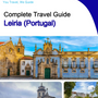 The city trip guide for Leiria (Portugal)