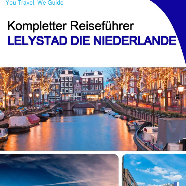 The city trip guide for Lelystad (The Netherlands)