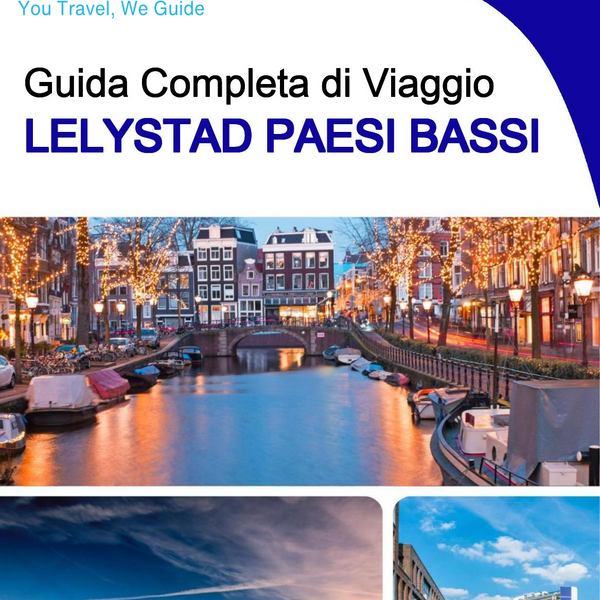 The city trip guide for Lelystad (The Netherlands)