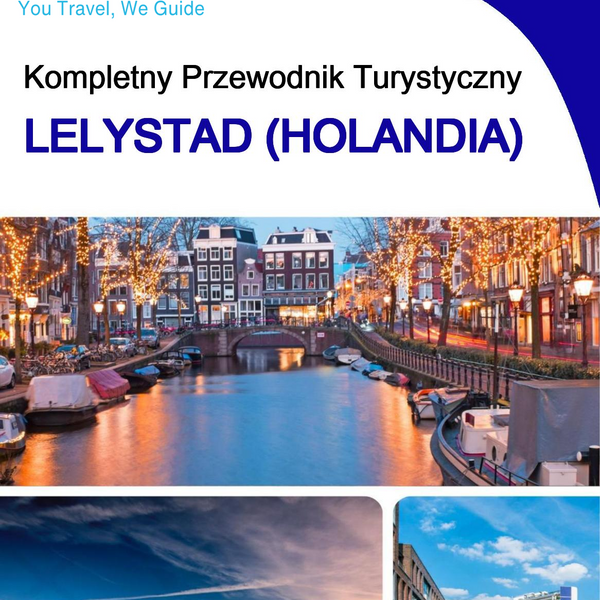 The city trip guide for Lelystad (The Netherlands)