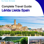 The city trip guide for Lérida (Lleida) (Spain)