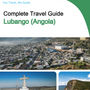 The city trip guide for Lubango (Angola)