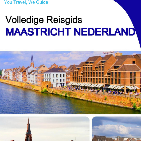 The city trip guide for Maastricht (The Netherlands)