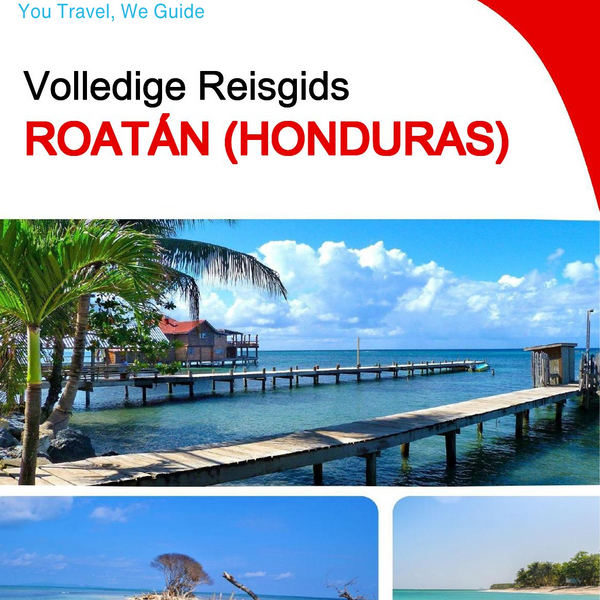 The city trip guide for Roatán (Honduras)