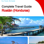 The city trip guide for Roatán (Honduras)