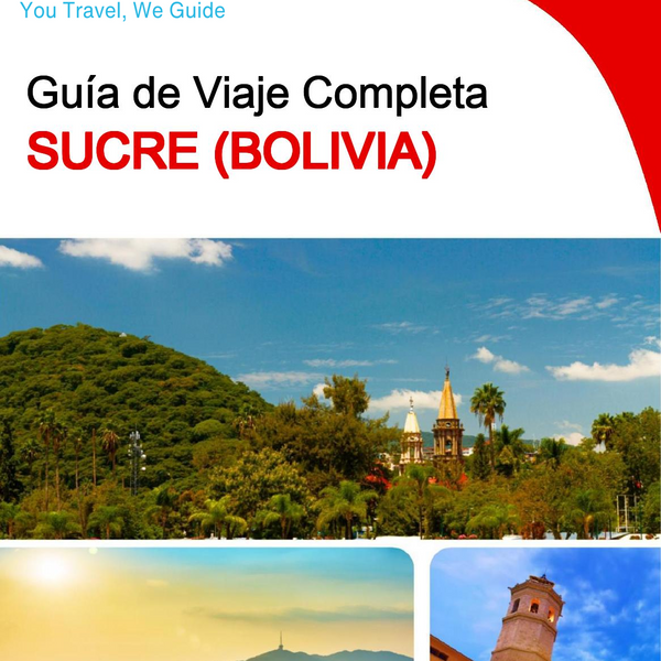 The city trip guide for Sucre (Bolivia)