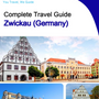 The city trip guide for Zwickau (Germany)