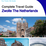 The city trip guide for Zwolle (The Netherlands)