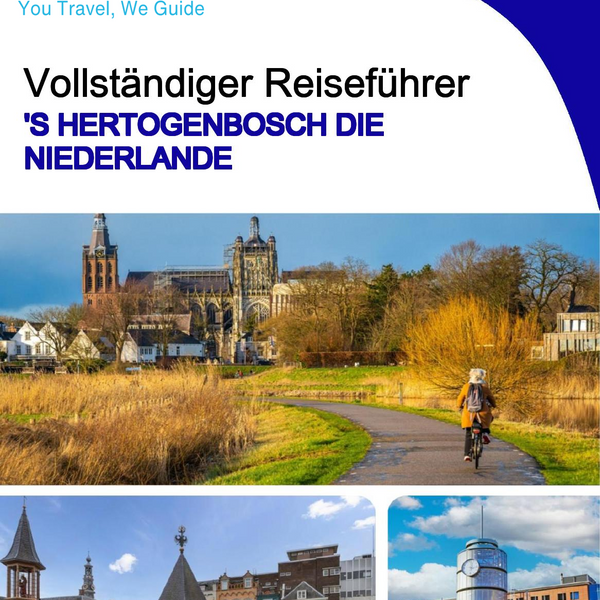The city trip guide for ’s Hertogenbosch (The Netherlands)