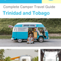 The complete camper guide for Trinidad and Tobago
