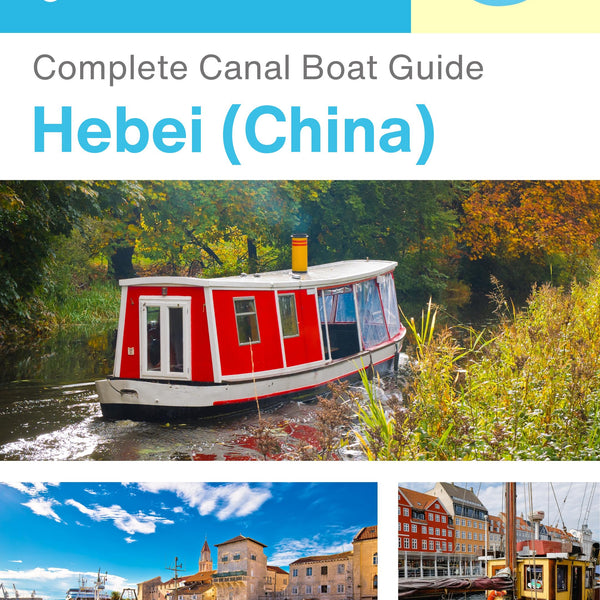The complete canal boat guide for Hebei (China)