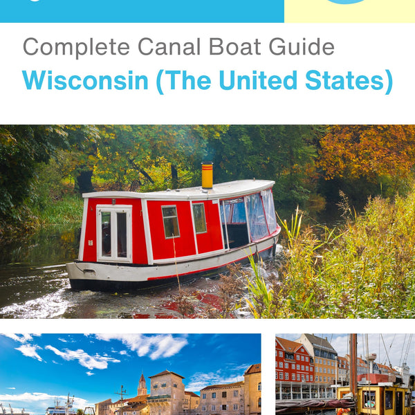 The complete canal boat guide for Wisconsin
