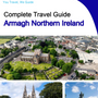 The complete city trip guide for Armagh (Northern Ireland)